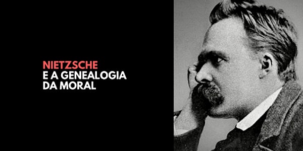 15/01 - CURSO: GENEALOGIA DA MORAL EM NIETZSCHE NO LAB MUNDO PENSANTE