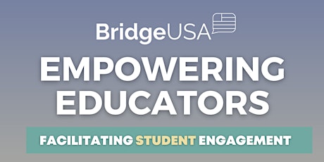 Empowering Educators: Facilitating Student Engagement