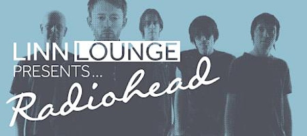 Linn Lounge presents Radiohead