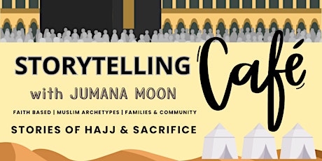 Image principale de June Olive Tree Library: Storytelling Cafe - Stories  of Hajj & Sacrifice