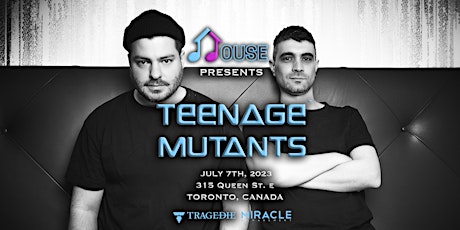 HOUSE Presents Teenage Mutants