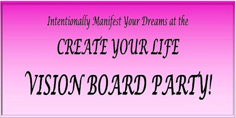 Create Your Best Life Vision Board Party!! primary image