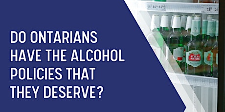 Do Ontarians have the Alcohol Policies that they deserve? primary image