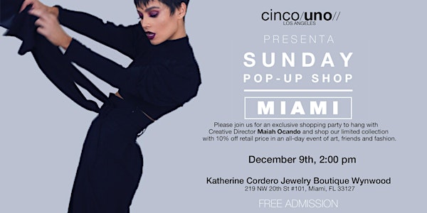CINCOUNO presents: SUNDAY POP-UP SHOP MIAMI