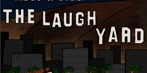 THE LAUGH YARD - 5/18 primary image