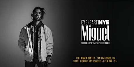 EYE HEART New Year's Eve with MIGUEL + Open Bar, Silent Disco & More