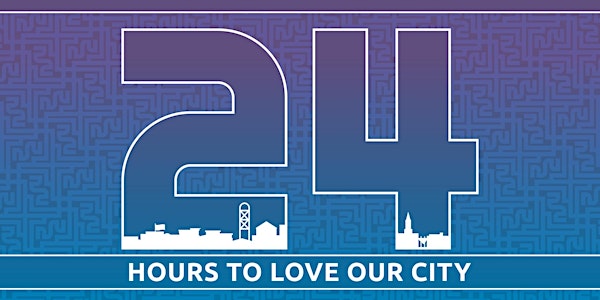 24 Hours to Love Our City - August 2023