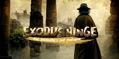 Colchester Outdoor Escape Game: Exodus Hinge & Colchester's Lost Centurion