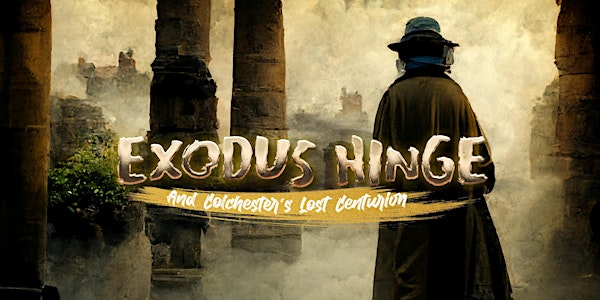 Colchester Outdoor Escape Game: Exodus Hinge & Colchester's Lost Centurion