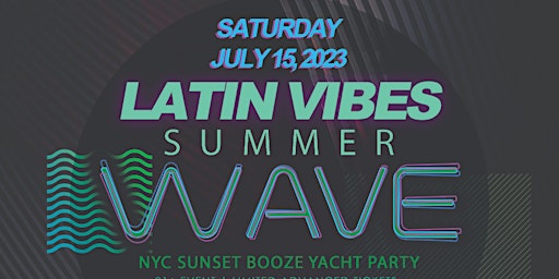 SAT, 7/15 - LATIN VIBES SUMMER WAVE SUNSET CRUISE PARTY primary image