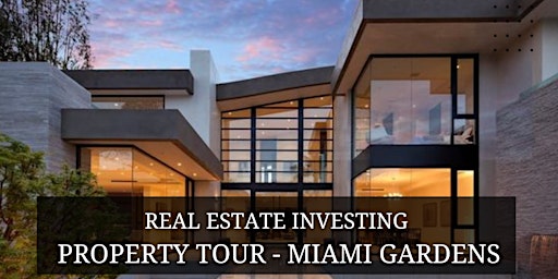 Primaire afbeelding van Real Estate Investing Community – Virtual Property Tour, Miami Gardens!
