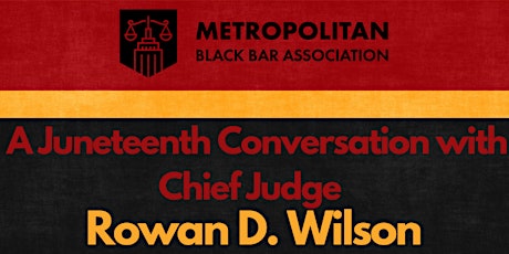 A Juneteenth Conversation with Chief Judge Rowan D. Wilson