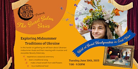 The Secret Salon Series: Exploring Midsummer Traditions of Ukraine