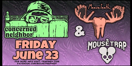 Concerned Neighbor & MooseTooth @ The Mousetrap - Friday, June 23rd