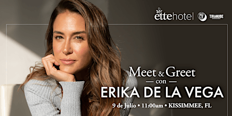Meet & Greet con ERIKA DE LA VEGA (Orlando, FL)
