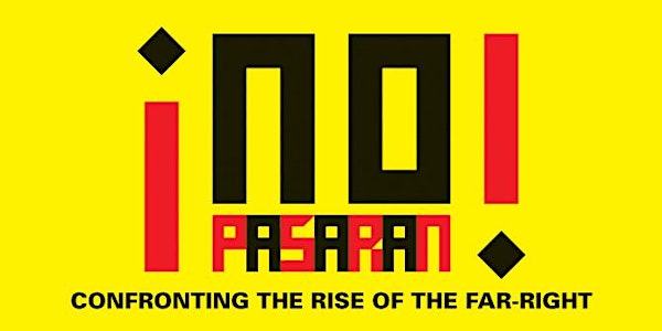 No Pasaran - Confronting the Rise of the Far-Right