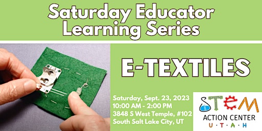 Saturday Educator Learning Series: E-Textiles primary image
