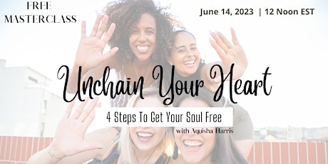 Unchain My Heart: 4 Steps to Heal Soul Wounds