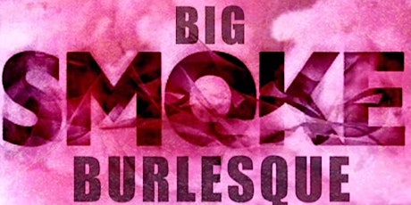 Big Smoke Burlesque: Date Night! primary image