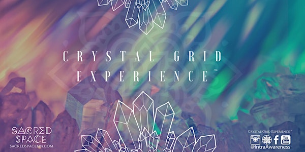 Crystal Grid Experience™