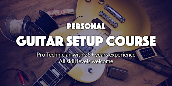 Elevate Your Sound: One to one Guitar Setup Course with a Pro Technician