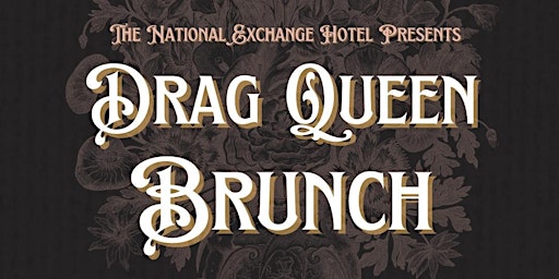Drag Brunch @ The National Exchange Hotel (1PM) primary image