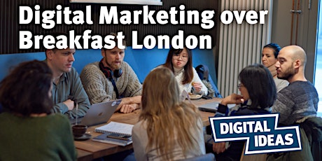 Immagine principale di Digital Marketing over Breakfast London 