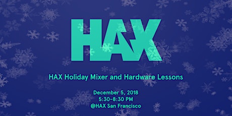 HAX Holiday Mixer and Hardware Lessons primary image