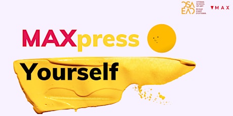 MAXpress Yourself - MAX Ottawa and the Ottawa School of Art -October primary image
