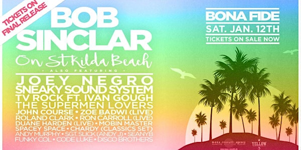 Bob Sinclar on St Kilda Beach w Joey Negro, The Supermen Lovers & more!