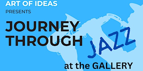 Music at the Gallery: Journey through JAZZ