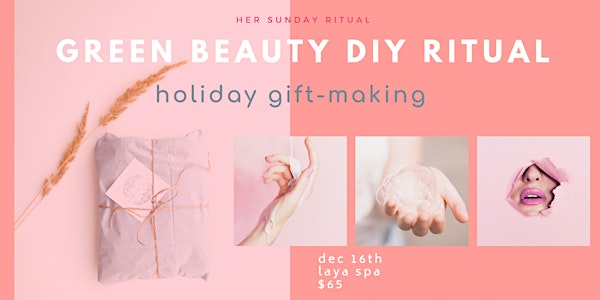 green beauty ritual: diy holiday gifts