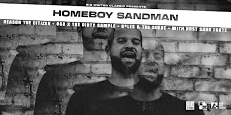 Big Winter Classic Presents: Homeboy Sandmanm