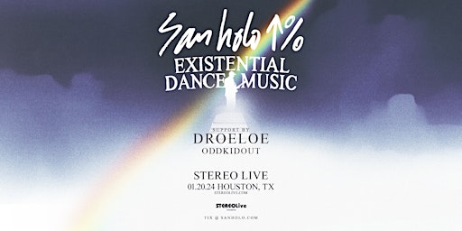 San Holo Presents Existential Dance Music - Stereo Live Houston primary image