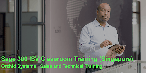 Sage 300 ISV : Orchid Systems Classroom Training with Certificate (SG)