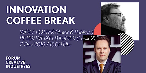INNOVATION COFFEE BREAK mit Wolf Lotter & Peter Weixelbaumer