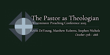 WTS Conference on Preaching and Preachers: The Preacher as Theologian primary image
