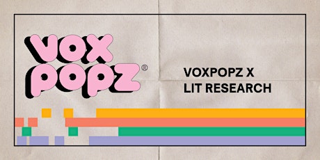 Voxpopz X Lit Research 2