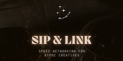 SIP & LINK - Networking Event for BIPOC creatives primary image