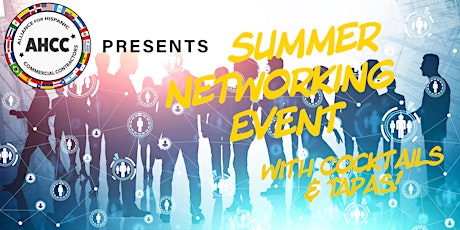 AHCC's Summer Networking Event w/ Cocktails & Tapas