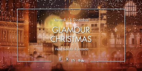 Glamour Christmas Aperitif • 14.12 • Hotel Savoia & Jolanda