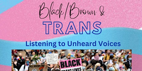 Black/Brown and Trans: Listening to Unheard Voices