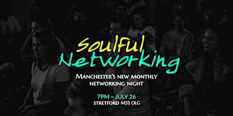Soulful Networking Manchester  1.0