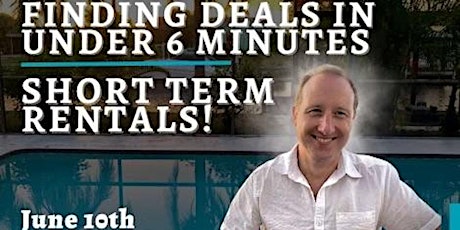 Finding Deals Under 6 Minutes & Short Term Rentals primary image