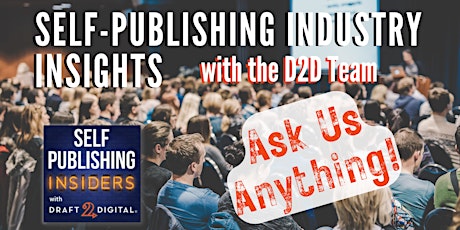 Self Publishing Industry Insights - Ask Us Anything!