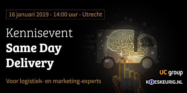Kennisevent Same Day Delivery, door Kieskeurig.nl & UC Group