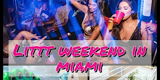 LITTT Weekend In Miami Yacht Party, Pool Party & Nightclub With Party Bus primary image