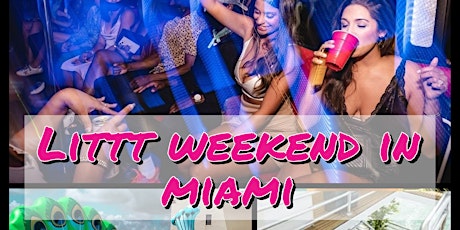 LITTT Weekend In Miami Yacht Party, Pool Party & Nightclub With Party Bus