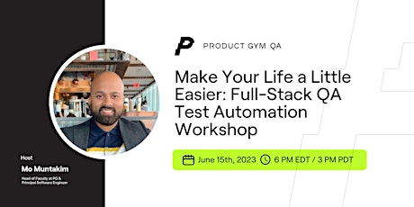 Make Your Life a Little Easier: Full-Stack QA Test Automation Workshop