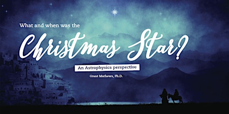 What and When was the Christmas Star? An astrophysics perspective.